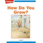 How Do You Grow?