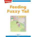 Feeding Fuzzy Tail