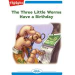 Three Little Worms Have a Birthday, The