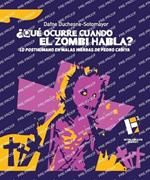?Qu? ocurre cuando el zombi habla?: lo posthumano en Malas hierbas de Pedro Cabiya