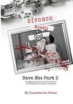 Divorce, Wrath, God: Save Me Part II