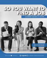 So You Want to Find a Job: Career Search Steps