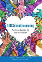 #IRLSchoolCounseling: An Introduction to the Profession