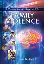 A Neuroscientific Approach to Family Violence