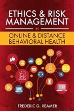 Ethics and Risk Management in Online and Distance Behavioral Health