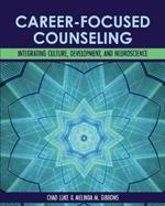 Career-Focused Counseling: Integrating Culture, Development, and Neuroscience