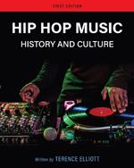 Hip Hop Music: History and Culture