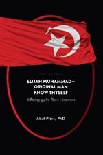 Elijah Muhammad-Original Man Know Thyself: A Pedagogy for Black Liberation