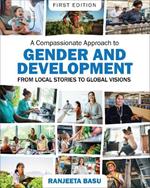 A Compassionate Approach to Gender and Development: From Local Stories to Global Visions