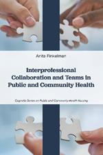 Interprofessional Collaboration and Teams in Public and Community Health