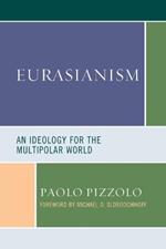 Eurasianism: An Ideology for the Multipolar World