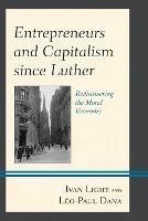 Entrepreneurs and Capitalism since Luther: Rediscovering the Moral Economy