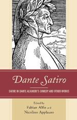 Dante Satiro: Satire in Dante Alighieri's Comedy and Other Works