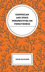 Confucian and Stoic Perspectives on Forgiveness