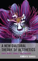 A New Cultural Theory of Aesthetics: Genes, Memes, Symbols, and Simulacra