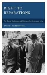 Right to Reparations: The Claims Conference and Holocaust Survivors, 1951–1964