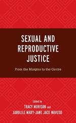 Sexual and Reproductive Justice: From the Margins to the Centre