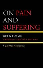 On Pain and Suffering: A Qur'anic Perspective