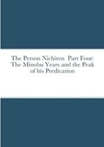 The Person Nichiren Part Four: The Minobu Years and the Peak of his Predication