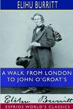 A Walk From London to John O'Groat's (Esprios Classics)