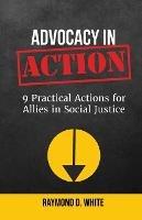 Advocacy in Action: 9 Practical Actions for Allies in Social Justice