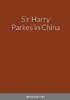 Sir Harry Parkes in China