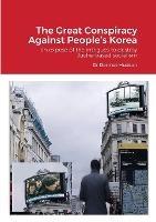 The Great Conspiracy Against People's Korea