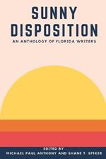 Sunny Disposition: An Anthology of Florida Authors