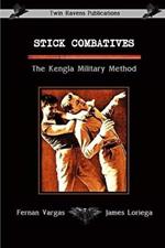 Stick Combatives The Kengla Military Method