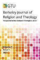 Berkeley Journal of Religion and Theology, Vol. 7, no. 1