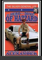 My Hero Is a Duke...of Hazzard Brandon Bergin Edition: The Silver General Lee