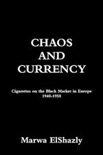 Chaos and Currency: Cigarettes on the Black Market in Europe 1940-1950