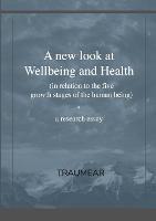 A New Look at Wellbeing and Health: (in relation to the five growth stages of the human being)