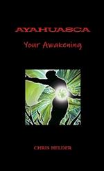 Ayahuasca Your Awakening