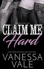 Claim Me Hard: Large Print