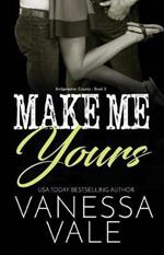 Make Me Yours: Large Print