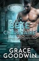 La Bete Celibataire: (Grands caracteres)