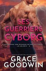 Ses Guerriers Cyborg: Grands caracteres