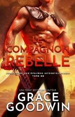 Le Compagnon Rebelle: (Grands caracteres)