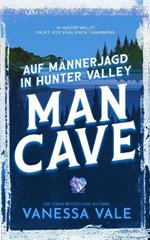 Auf Mannerjagd in Hunter Valley: Man Cave