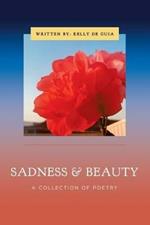 Sadness & Beauty: A Collection of Poetry