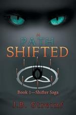 A Path Shifted: Book 1-Shifter Saga