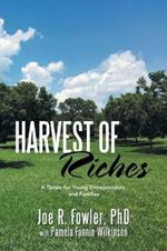 Harvest of Riches: A Guide for Young Entrepreneurs and Families