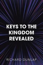 Keys to the Kingdom Revealed