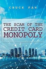 The Scam of the Credit Card Monopoly