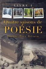 Quatre Saisons De Poesie: Livre I