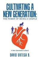 Cultivating a New Generation: The Power of Being a Couple