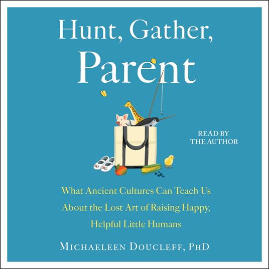 Hunt, Gather, Parent