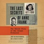 The Last Secrets of Anne Frank