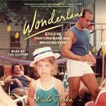 Wonderland: A Tale of Hustling Hard and Breaking Even